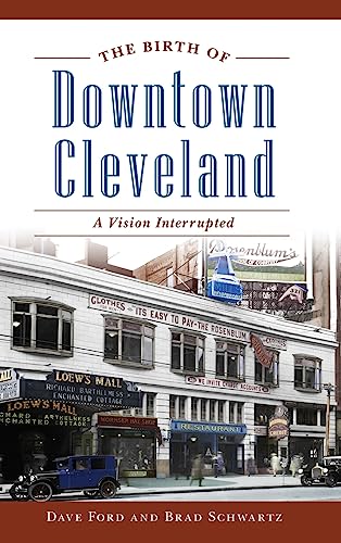 The Birth of Downtown Cleveland