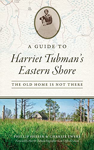 Guide to Harriet Tubman's Eastern Shore