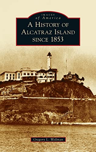 History of Alcatraz Island Since 1853