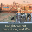 Enlightenment, Revolution, and War | Children's European History