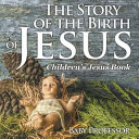 The Story of the Birth of Jesus | Children's Jesus Book