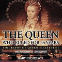 The Queen Who Ruled for 44 Years - Biography of Queen Elizabeth 1 | Children's Biography Books