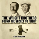 The Wright Brothers Found The Secret To Flight - Biography of Famous People Grade 3 | Children's Biography Books