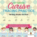 1st Grade Cursive Tracing Practice - Writing Books for Kids - Reading and Writing Books for Kids | Children's Reading and Writing Books