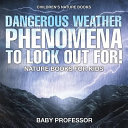 Dangerous Weather Phenomena To Look Out For! - Nature Books for Kids | Children's Nature Books