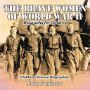The Brave Women of World War II - Biography for Children | Children's Women Biographies