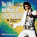 The Life and Music of Elvis Presley - Biography for Children | Children's Musical Biographies