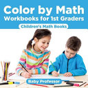 Color by Math Workbooks for 1st Graders | Children's Math Books