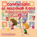 Comparisons of Household Items - An Activity Book of Ordering, Sorting, Measuring and Classifying | Children's Activity Books