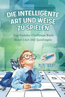 Die Intelligente Art und Weise zu Spielen | Das Sudoku-Challange Buch Band 1 mit 240 Quizfragen