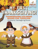 My First Thanksgiving! Thanksgiving Coloring Books for Toddlers | Children's Thanksgiving Books