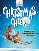 Christmas Cheer - Christmas Coloring Books For Kids | Children's Christmas Books