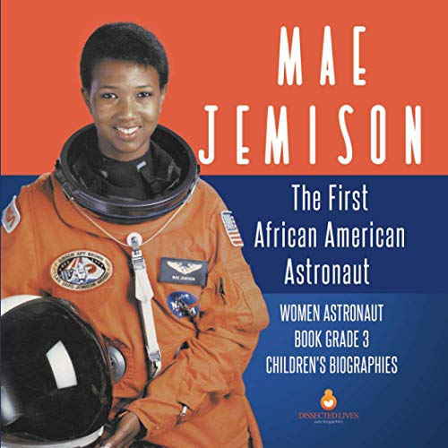 Mae Jemison The First African American Astronaut | Women Astronaut Book Grade 3 | Children's Biographies