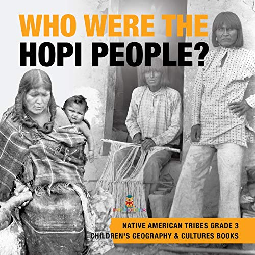 Who Were the Hopi People? | Native American Tribes Grade 3 | Children's Geography & Cultures Books