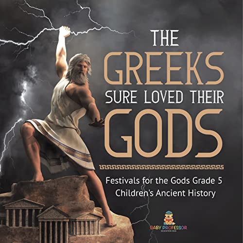 The Greeks Sure Loved Their Gods | Festivals for the Gods Grade 5 | Children's Ancient History