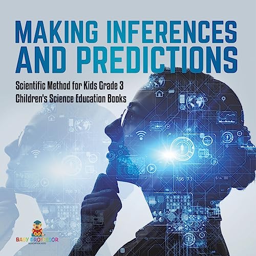 Making Inferences and Predictions | Scientific Method for Kids Grade 3 | Children's Science Education Books