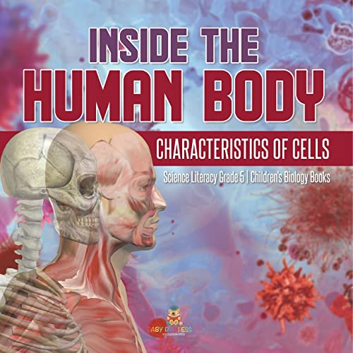 Inside the Human Body | Characteristics of Cells | Science Literacy Grade 5 | Children's Biology Books