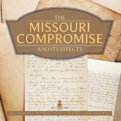The Missouri Compromise and Its Effects | Missouri History Textbook Grade 5 | Children's American History