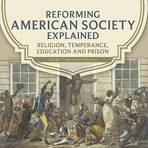 Reforming American Society Explained | Religion, Temperance, Education and Prison | Grade 7 American History