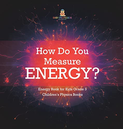 How Do You Measure Energy? | Energy Book for Kids Grade 3 | Children's Physics Books
