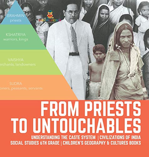 From Priests to Untouchables | Understanding the Caste System | Civilizations of India | Social Studies 6th Grade | Children's Geography & Cultures Books