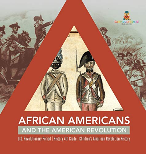 African Americans and the American Revolution | U.S. Revolutionary Period | History 4th Grade | Children's American Revolution History