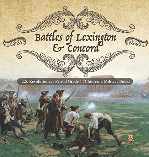 Battles of Lexington & Concord | U.S. Revolutionary Period Grade 4 | Children's Military Books