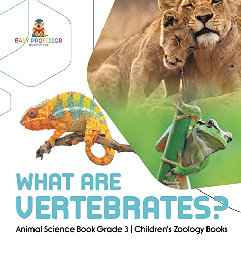 What Are Vertebrates? | Animal Science Book Grade 3 | Children's Zoology Books