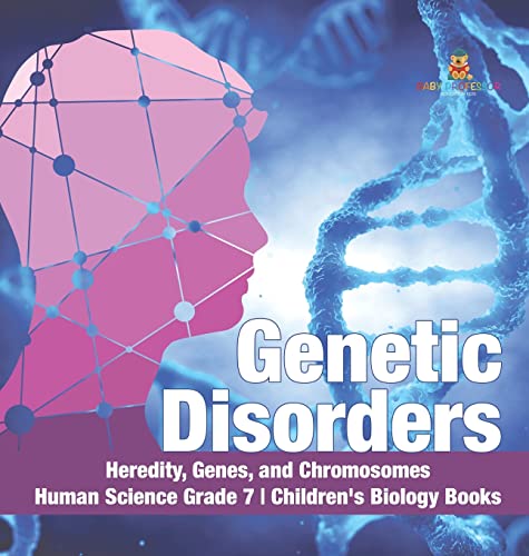 Genetic Disorders | Heredity, Genes, and Chromosomes | Human Science Grade 7 | Children's Biology Books