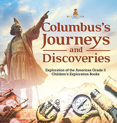 Columbus's Journeys and Discoveries | Exploration of the Americas Grade 3 | Children's Exploration Books