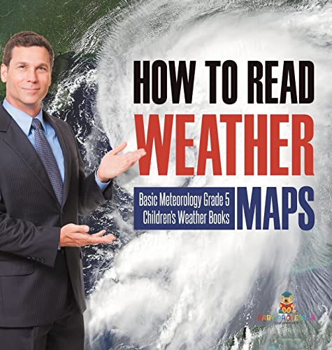 How to Read Weather Maps | Basic Meteorology Grade 5 | Children's Weather Books