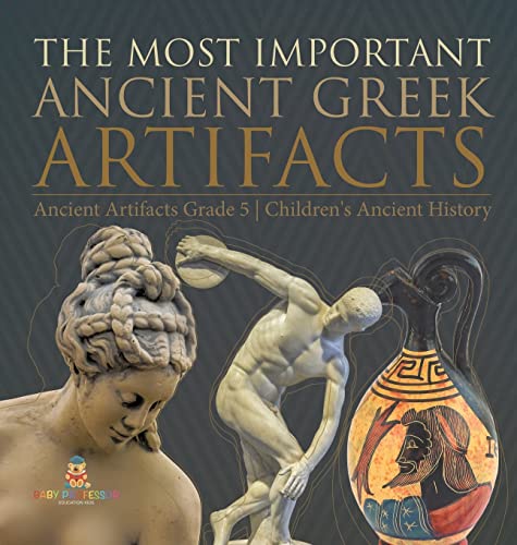 The Most Important Ancient Greek Artifacts | Ancient Artifacts Grade 5 | Children's Ancient History