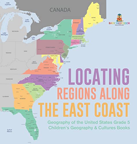 Locating Regions Along the East Coast | Geography of the United States Grade 5 | Children's Geography & Cultures Books