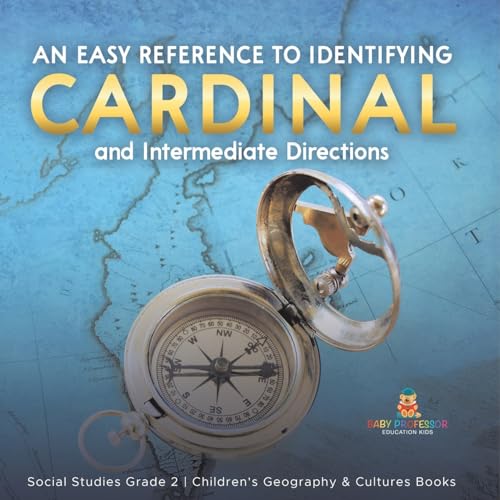 An Easy Reference to Identifying Cardinal and Intermediate Directions | Social Studies Grade 2 | Children's Geography & Cultures Books