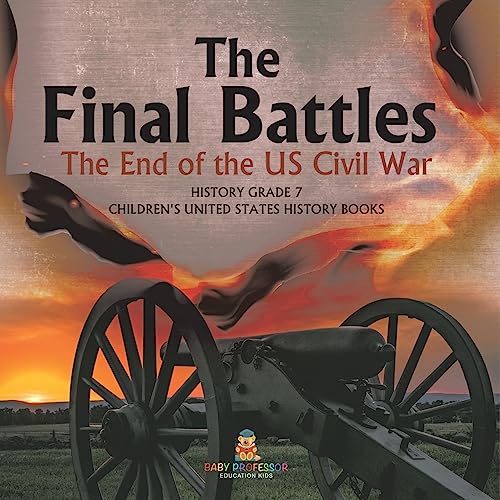 The Final Battles | The End of the US Civil War | History Grade 7 | Children's United States History Books