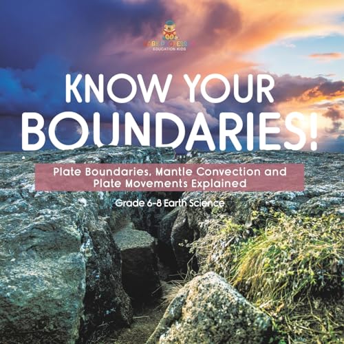 Know Your Boundaries! Plate Boundaries, Mantle Convection and Plate Movements Explained | Grade 6-8 Earth Science