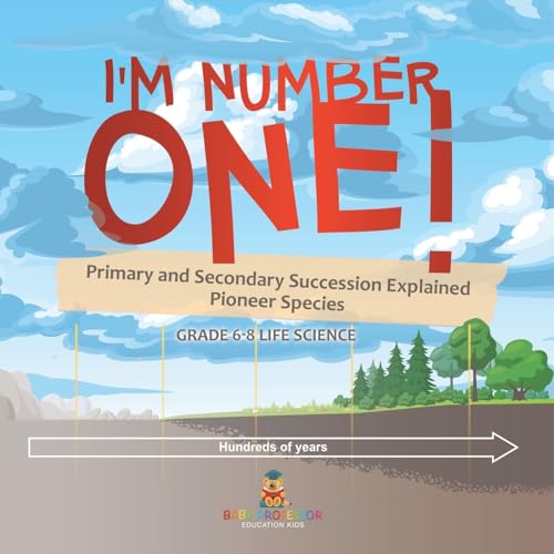 I'm Number One! Primary and Secondary Succession Explained | Pioneer Species | Grade 6-8 Life Science