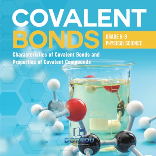 Covalent Bonds | Characteristics of Covalent Bonds and Properties of Covalent Compounds | Grade 6-8 Physical Science