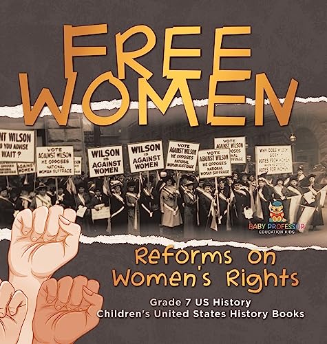 Free Women | Reforms on Women's Rights | Grade 7 US History | Children's United States History Books