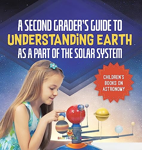 A Second Grader's Guide to Understanding Earth as a Part of the Solar System | Children's Books on Astronomy