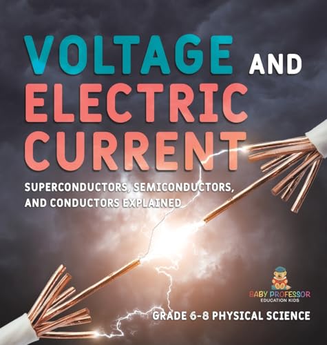 Voltage and Electric Current | Superconductors, Semiconductors, and Conductors Explained | Grade 6-8 Physical Science
