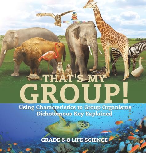 That's My Group! Using Characteristics to Group Organisms | Dichotomous Key Explained | Grade 6-8 Life Science