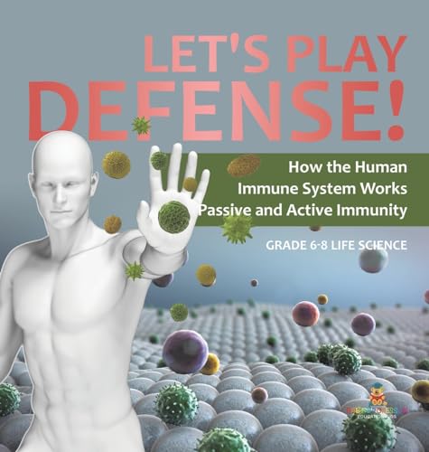 Let's Play Defense! How the Human Immune System Works | Passive and Active Immunity | Grade 6-8 Life Science