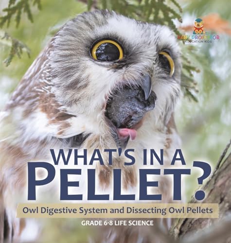 What's in a Pellet? Owl Digestive System and Dissecting Owl Pellets | Grade 6-8 Life Science
