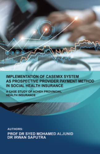 Implementation of Casemix System as Prospective Provider Payment Method in Social Health Insurance