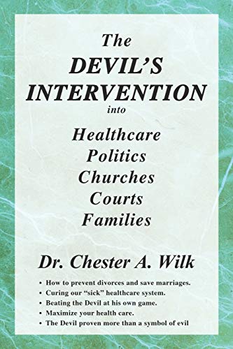 The DEVIL'S INTERVENTION into Healthcare Politics Churches Courts Families