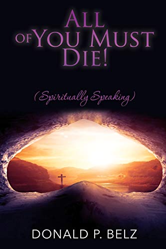 All of You Must Die !  (Spiritually Speaking)
