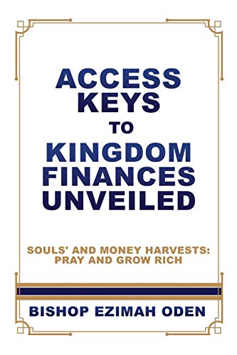 ACCESS KEYS TO KINGDOM FINANCES UNVEILED