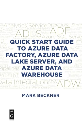 Quick Start Guide to Azure Data Factory, Azure Data Lake Server, and Azure Data Warehouse