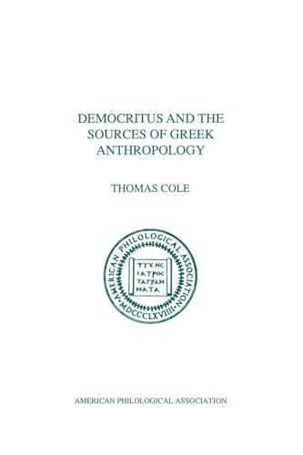 Democritus and the Sources of Greek Anthropology